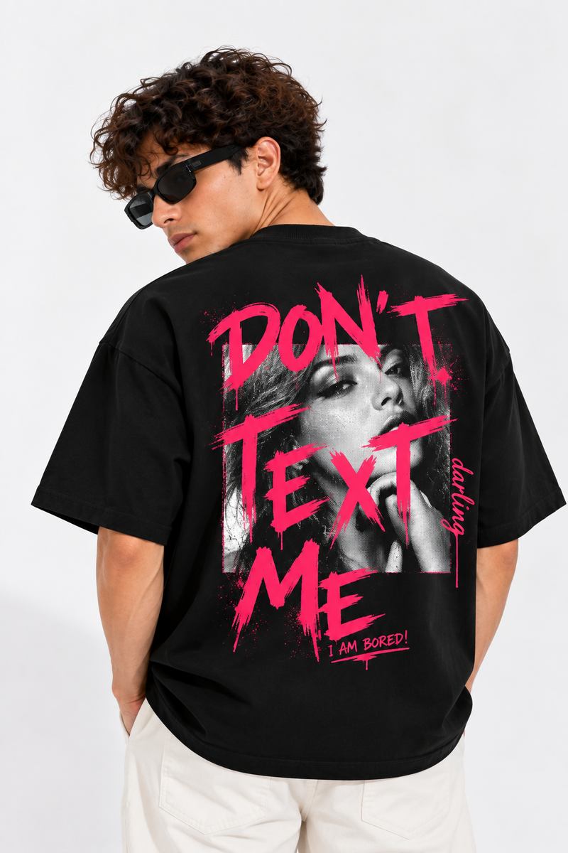 Don't Text Me Oversized T-Shirt
