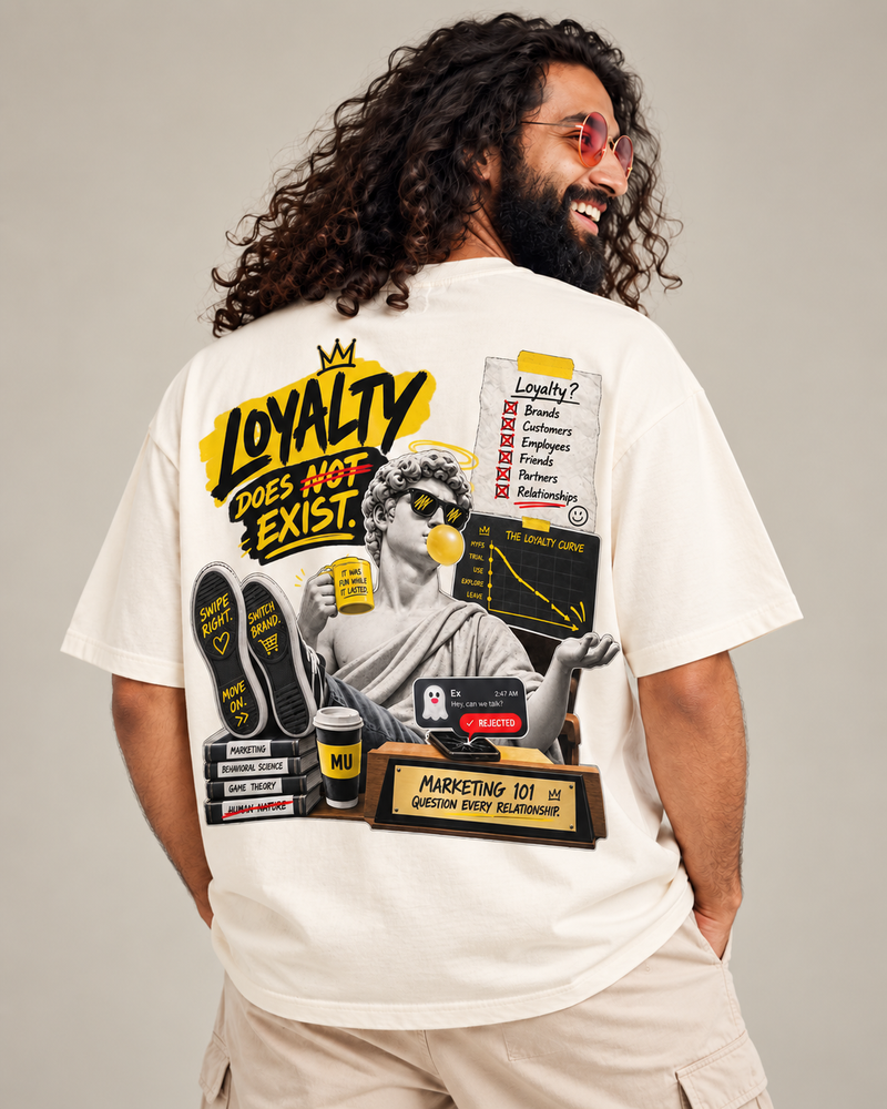 Loyalty Doesn't Exist Oversized T-Shirt