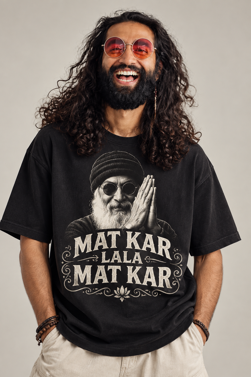 Mat Kar Lala Mat Kar Oversized T-Shirt